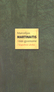 Marcelijus Martinaitis. Mes gyvenome