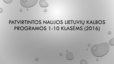Patvirtintos naujos lietuvių kalbos programos 1-10 klasėms
